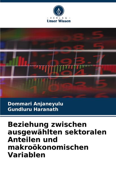 Beziehung zwischen ausgewählten sektoralen Anteilen und makroökonomischen Variablen, Taschenbuch von Dommari Anjaneyulu , Gundluru Haranath, Verlag