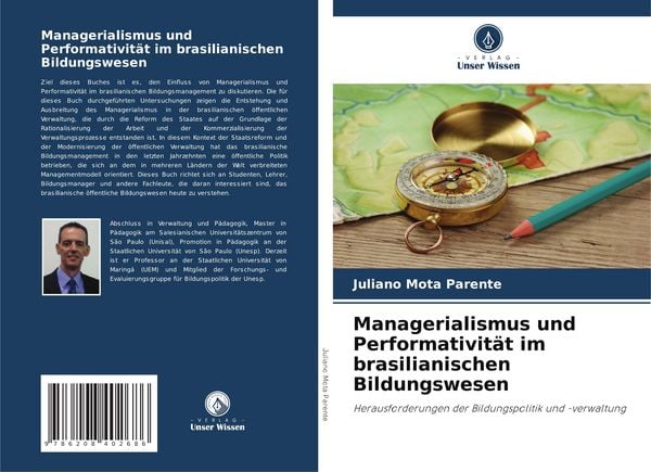 Managerialismus und Performativität im brasilianischen Bildungswesen, Taschenbuch von Juliano Mota Parente, Verlag Unser Wissen, 9786208402686
