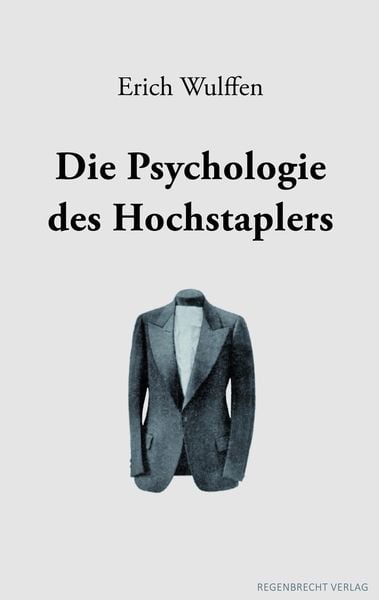 Die Psychologie des Hochstaplers, Taschenbuch von Erich Wulffen, Regenbrecht Verlag, 9783943889789
