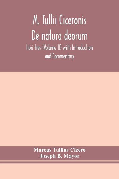 Produktbild: M. Tullii Ciceronis De Natura Deorum, Libri Tres (Volume Ii) With Introduction And Commentary