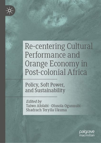 Produktbild: Re-centering Cultural Performance and Orange Economy in Post-colonial Africa