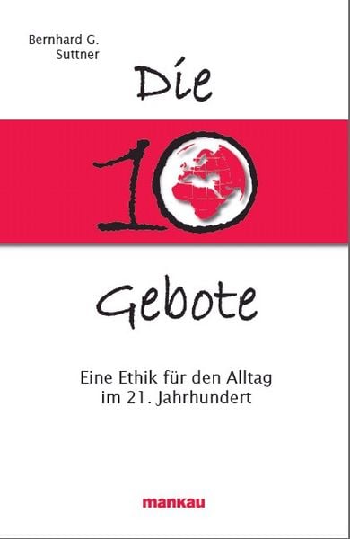 Produktbild: Die 10 Gebote. Eine Ethik f&uuml;r den Alltag im 21. Jahrhundert