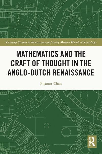 Produktbild: Mathematics and the Craft of Thought in the Anglo-Dutch Renaissance