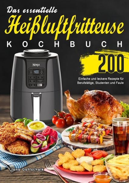 Das essentielle Heißluftfritteuse Kochbuch, Taschenbuch von Jana Gottschalk, Epubli, 9783565017669