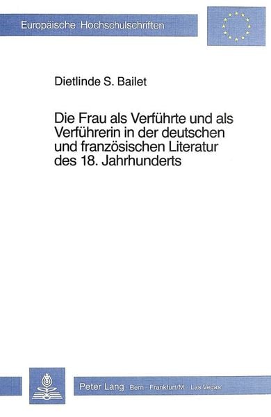 Produktbild: Die Frau als Verf&uuml;hrte und als Verf&uuml;hrerin in der deutschen und franz&ouml;sischen Literatur des 18. Jahrhunderts