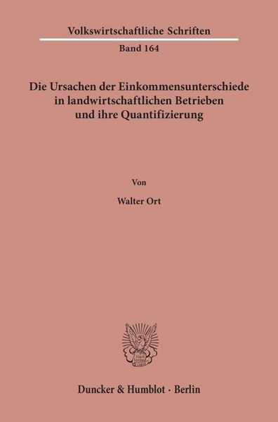 Produktbild: Die Ursachen der Einkommensunterschiede in landwirtschaftlichen Betrieben und ihre Quantifizierung.