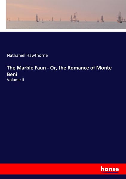 Produktbild: The Marble Faun - Or, the Romance of Monte Beni