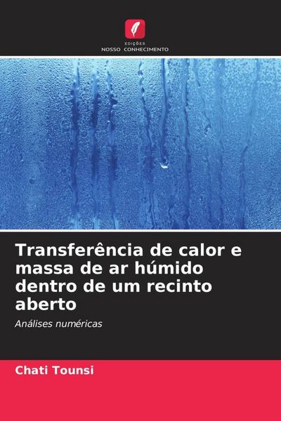 Produktbild: Transfer&ecirc;ncia de calor e massa de ar h&uacute;mido dentro de um recinto aberto