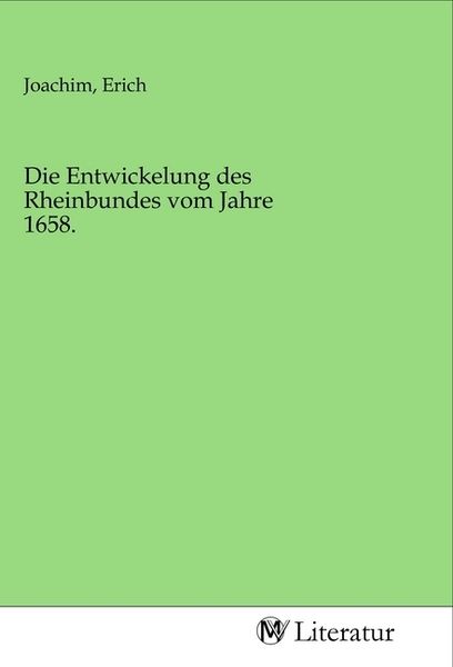 Produktbild: Die Entwickelung des Rheinbundes vom Jahre 1658.