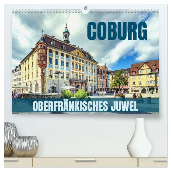 Produktbild: Coburg - oberfr&auml;nkisches Juwel (hochwertiger Premium Wandkalender 2026 DIN A2 quer), Kunstdruck in Hochglanz