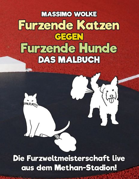 Produktbild: Furzende Katzen gegen furzende Hunde - Das Malbuch