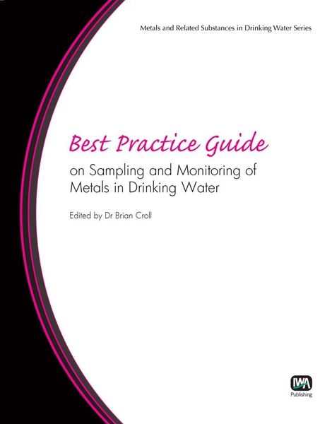 Produktbild: Best Practice Guide on Sampling and Monitoring of Metals in Drinking Water