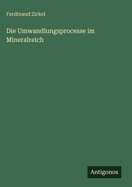 Produktbild: Die Umwandlungsprocesse im Mineralreich