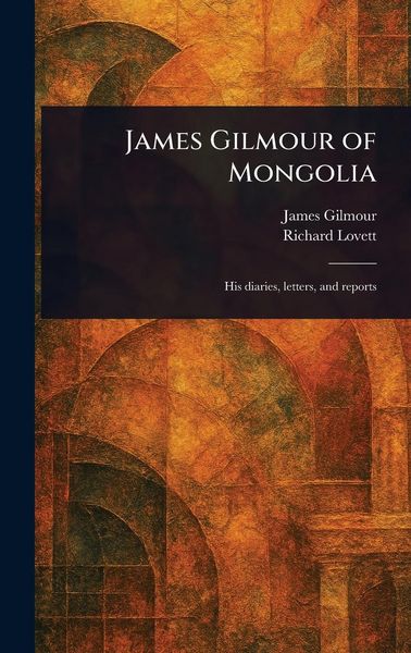Produktbild: James Gilmour of Mongolia