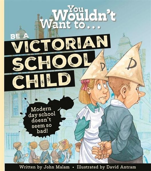 Produktbild: You Wouldn't Want to Be a Victorian Schoolchild!