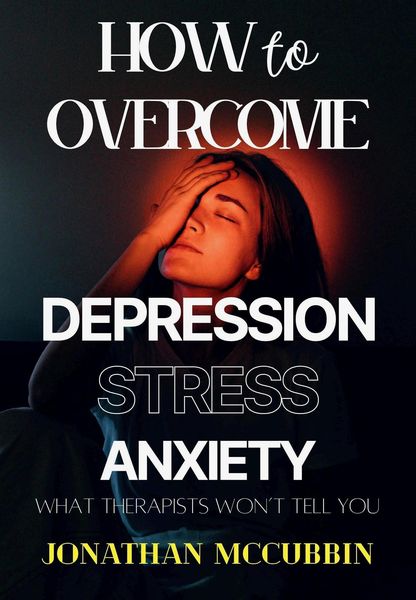 Produktbild: How to Overcome Depression, Stress, and Anxiety: What Therapists Won't Tell You