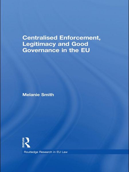 Produktbild: Centralised Enforcement, Legitimacy and Good Governance in the EU