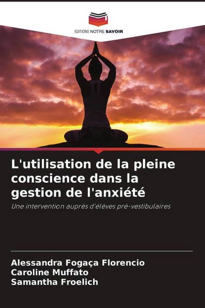 Produktbild: L'utilisation de la pleine conscience dans la gestion de l'anxi&eacute;t&eacute;
