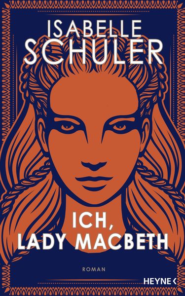 Ich, Lady Macbeth, Gebundene Ausgabe von Isabelle Schuler, Heyne