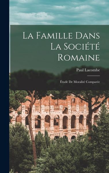 Produktbild: La Famille Dans La Soci&eacute;t&eacute; Romaine