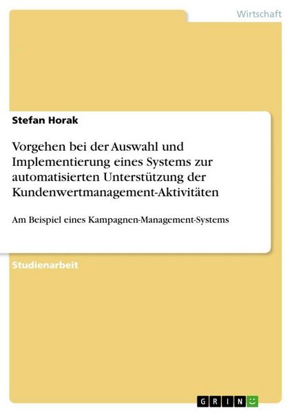Produktbild: Vorgehen bei der Auswahl und Implementierung eines Systems zur automatisierten Unterst&uuml;tzung der Kundenwertmanagement-Aktivit&auml;ten
