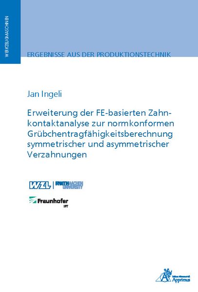 Produktbild: Erweiterung der FE-basierten Zahnkontaktanalyse zur normkonformen Gr&uuml;bchentragf&auml;higkeitsberechnung symmetrischer und asymmetrischer Verzahnungen