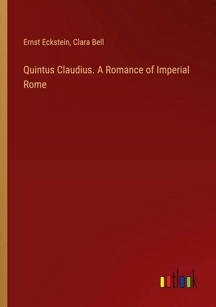 Produktbild: Quintus Claudius. A Romance of Imperial Rome