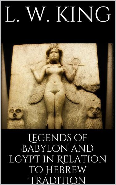 Produktbild: Legends of Babylon and Egypt in Relation to Hebrew Tradition