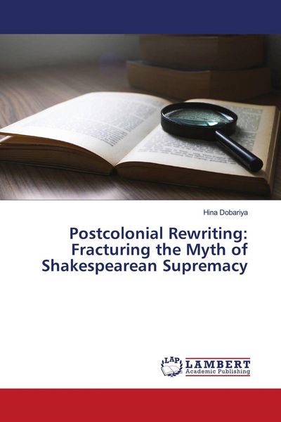 Produktbild: Postcolonial Rewriting: Fracturing the Myth of Shakespearean Supremacy
