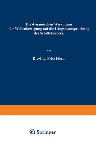 Produktbild: Die dynamischen Wirkungen der Wellenbewegung auf die L&auml;ngsbeanspruchung des Schiffsk&ouml;rpers