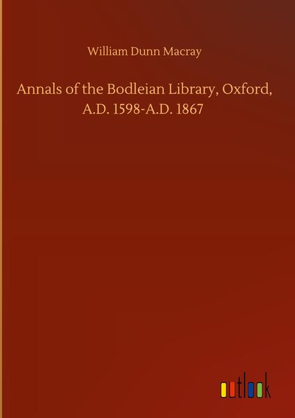Produktbild: Annals of the Bodleian Library, Oxford, A.D. 1598-A.D. 1867