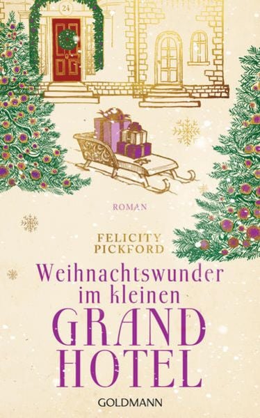 Weihnachtswunder im kleinen Grandhotel, Gebundene Ausgabe von Felicity Pickford, Goldmann