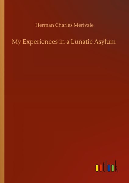 Produktbild: My Experiences in a Lunatic Asylum