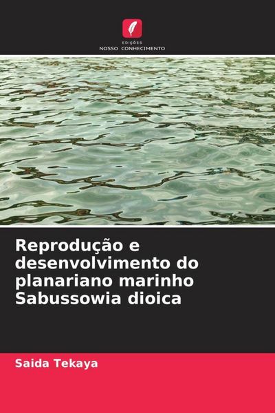 Produktbild: Reprodu&ccedil;&atilde;o e desenvolvimento do planariano marinho Sabussowia dioica