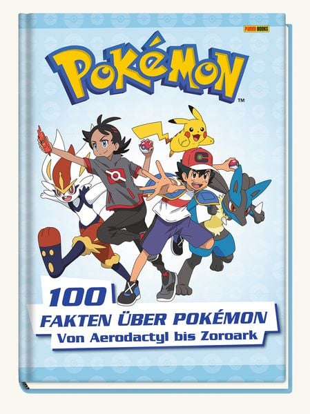 Pokémon: 100 Fakten über Pokémon - von Aerodactyl bis Zoroark, Gebundene Ausgabe von Pokémon,Panini, Panini, 978-3-8332-4372-1