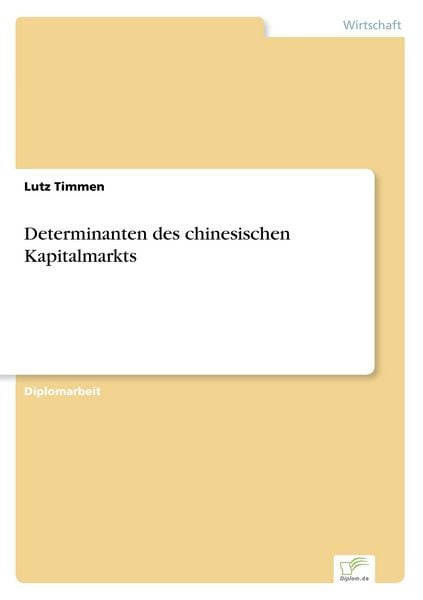 Determinanten des chinesischen Kapitalmarkts, Taschenbuch von Lutz Timmen, GRIN, 9783838697451