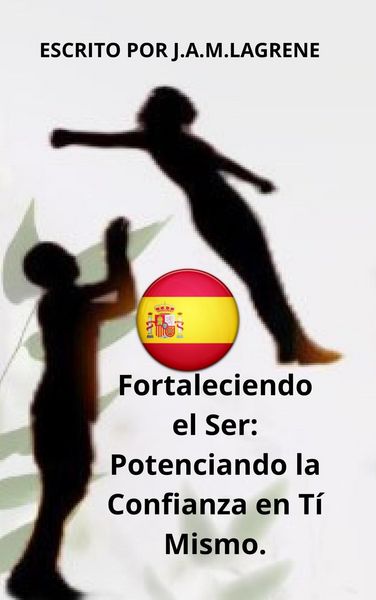 Produktbild: Fortaleciendo el Ser: Potenciando la Confianza en T&iacute; Mismo.