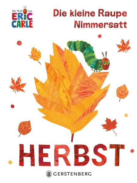 Die kleine Raupe Nimmersatt - Herbst, Gebundene Ausgabe von Eric Carle, Gerstenberg, 9783836962445