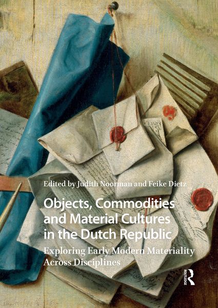 Produktbild: Objects, Commodities and Material Cultures in the Dutch Republic