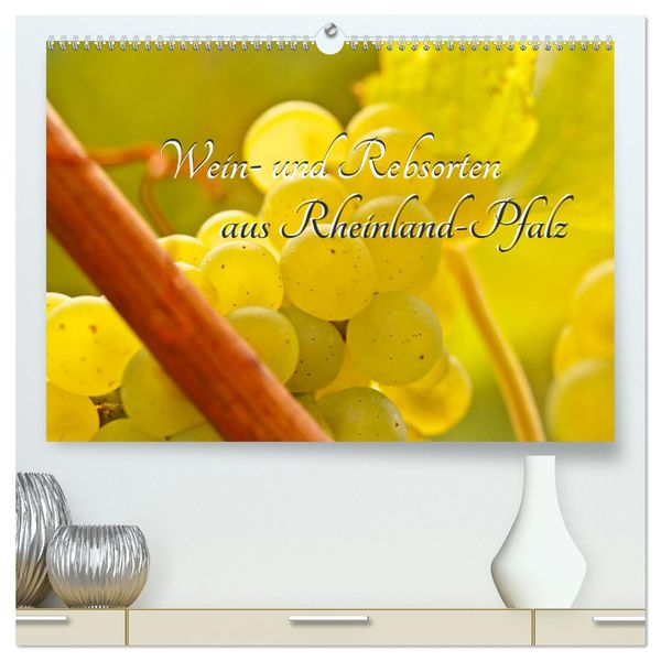 Produktbild: Wein- und Rebsorten aus Rheinland-Pfalz (hochwertiger Premium Wandkalender 2025 DIN A2 quer), Kunstdruck in Hochglanz