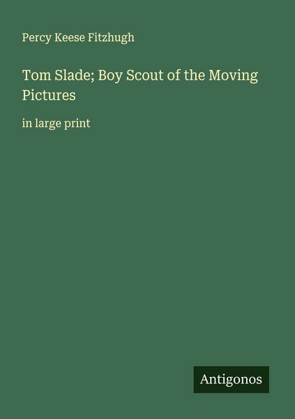Produktbild: Tom Slade; Boy Scout of the Moving Pictures
