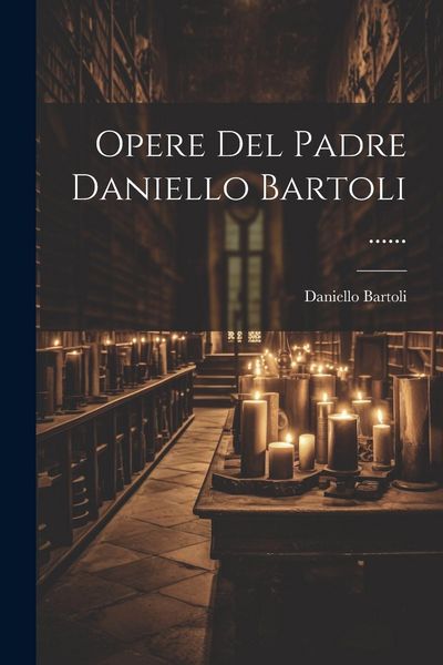 Produktbild: Opere Del Padre Daniello Bartoli ......