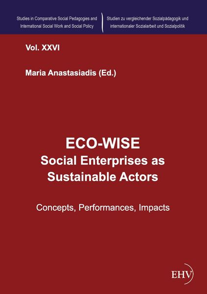 ECO-WISE - Social Enterprises as Sustainable Actors, Paperback von , Europäischer Hochschulverlag, 9783867418935