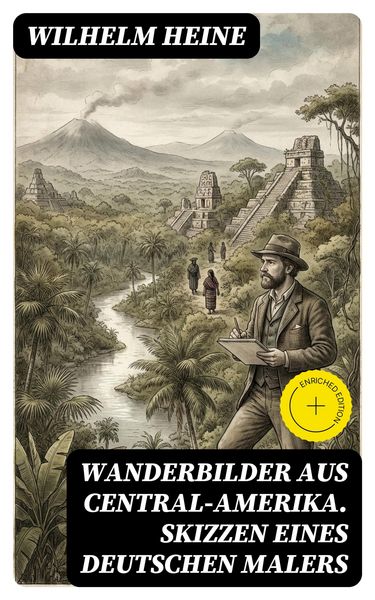 Produktbild: Wanderbilder aus Central-Amerika. Skizzen eines deutschen Malers