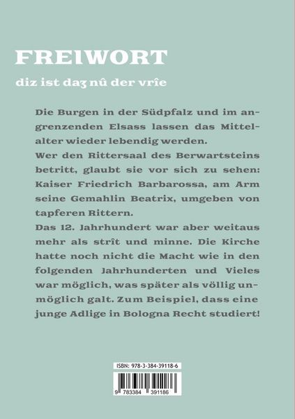 Produktbild: Freiwort - eine Adlige im Hohen Mittelalter, die sich nicht in ein gesellschaftliches Korsett zw&auml;ngen l&auml;sst und Wege findet, ihr unkonventionelles Zie