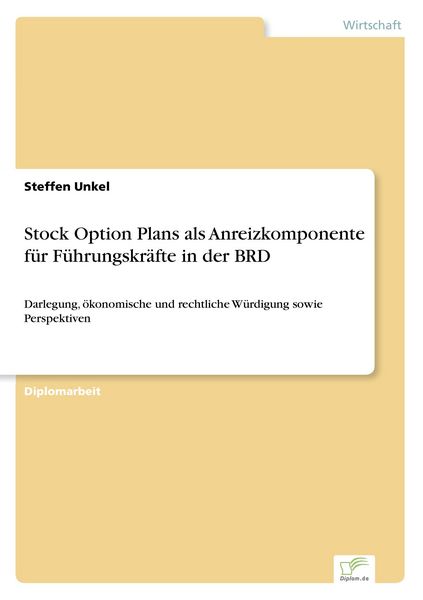 Stock Option Plans als Anreizkomponente für Führungskräfte in der BRD, Taschenbuch von Steffen Unkel, GRIN, 9783838636474
