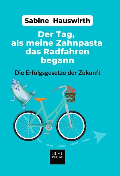 Produktbild: Der Tag, als meine Zahnpasta das Radfahren begann