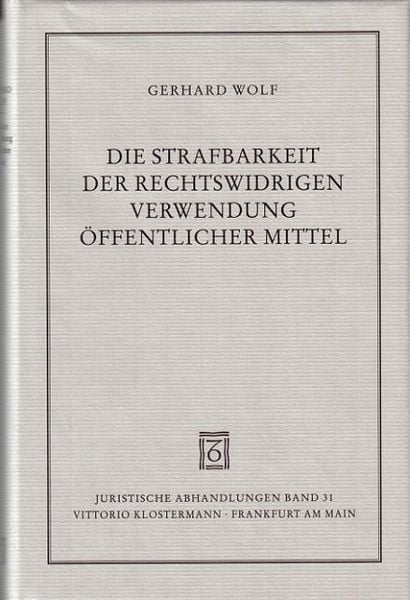 Produktbild: Die Strafbarkeit der rechtswidrigen Verwendung &ouml;ffentlicher Mittel