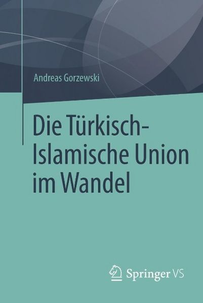 Produktbild: Die T&uuml;rkisch-Islamische Union im Wandel