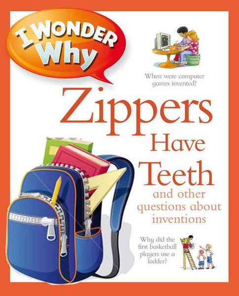 Produktbild: I Wonder Why Zippers Have Teeth: And Other Questions about Inventions